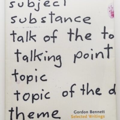 Gordon Bennett: Selected Writings